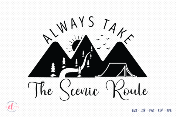 Always Take the Scenic Route SVG: Crafts & Graphics Review