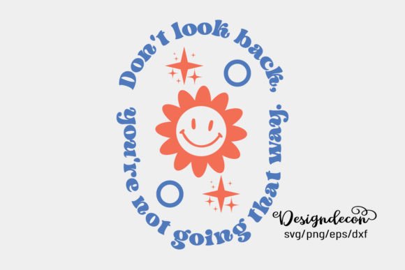Don’t Look Back Retro Self Love SVG Graphics for Crafts