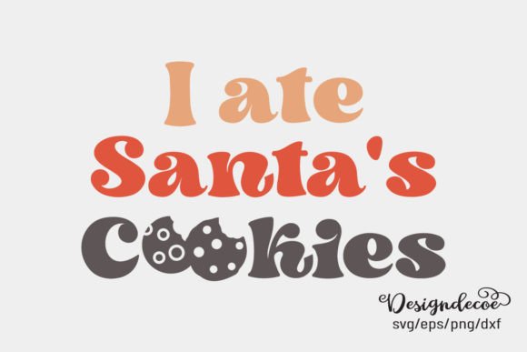 I Ate Santa’s Cookies Retro SVG Graphics for Crafts