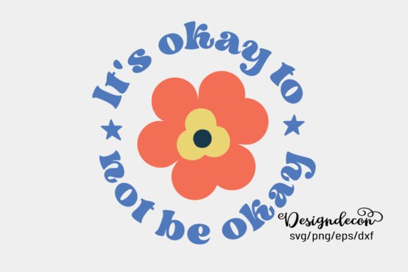 It’s Okay to Not Be Okay Retro SVG Graphics for Crafts