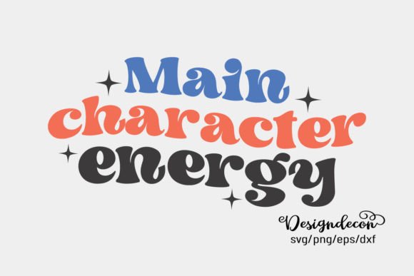 Main Character Energy Retro SVG Graphics for Crafts
