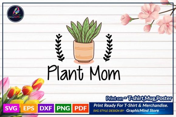 Plant Mom SVG T-Shirt Quote Design: Graphics for Crafts Brands