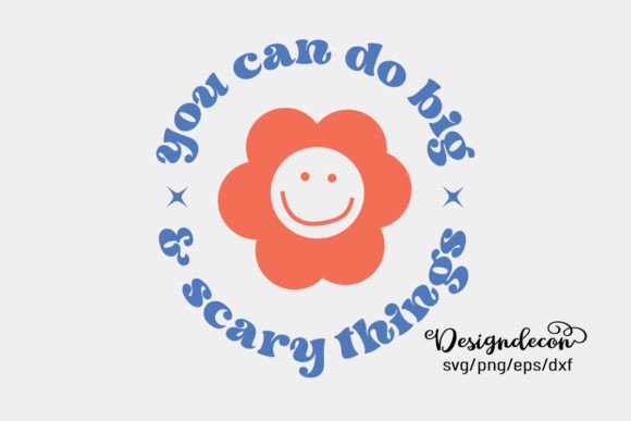 You Can Do Big and Scary Things Retro